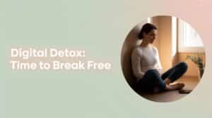 Digital Detox क्यों ज़रूरी है स्क्रीन से ब्रेक लेने का सही तरीका जानें!